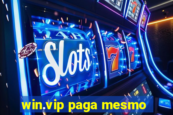 win.vip paga mesmo